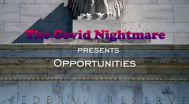 THE COVID NIGHTMARE PRESENTS OPPORTUNITIES VIDEO